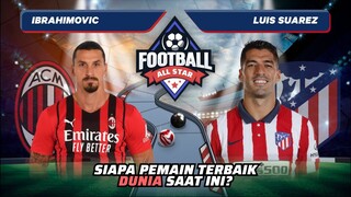 Zlatan Ibrahimovic vs Luis Suarez: Siapa Pemain Terbaik Dunia Saat Ini!? | Football Match 120 #short
