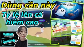 cách câu cá mới ở hố xanh  play together vanmt gaming