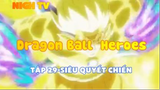 Dragon Ball Heroes_Tập 29-Siêu quyết chiến !