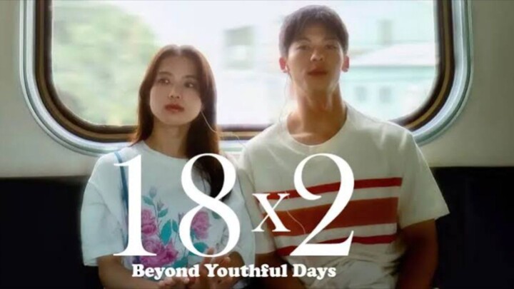 18×2 Beyond Youthful Days (2024) Eng Sub