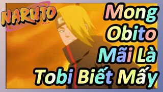 Mong Obito Mãi Là Tobi Biết Mấy