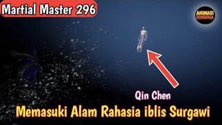 Martial Master 296 ‼️Memasuki Alam Rahasia iblis Surgawi ..