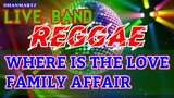 LIVE BAND || WHERE IS THE LOVE | FAMILY AFFAIR