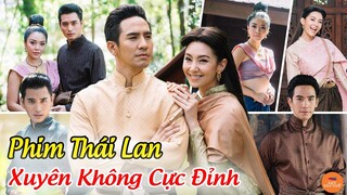 Top 10 Phim Xuyên Không Thái Lan Hay Nhất Đáng Xem Nhất Mọi Thời Đại | Mọt Hoa Ngữ