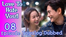 Love To Hate You Ep 8 Tagalog Dubbed HD