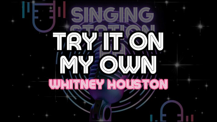 TRY IT ON MY OWN - WHITNEY HOUSTON | Karaoke Version