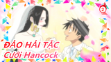 [ĐẢO HẢI TẶC] Luffy cưới Hancock_2