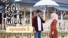lelaki kiriman tuhan episode 5