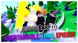 Standless To UNOBTAINABLE: Final Episode | A UNIVERSAL TIME ROBLOX