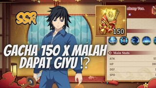 GACHA 150 X MALAH DAPAT GIYU ⁉️ BANJIR SSR - BLADE OF PILLAR