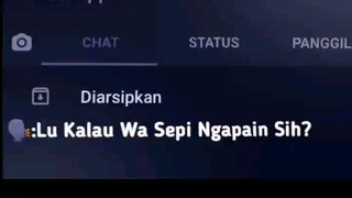 Kalau Wa Sepi Ngapain sih