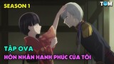 OVA 1 | Cuộc Hôn Nhân Hạnh Phúc Của Tôi | Anime: My Happy Marriage