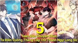 Tập 5:Toàn Dân Chuyển Chức Ta Điên Cuồng Thăng Cấp Trở Thành Ngự Long Sư