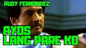 AYOS LANG PARE KO**RUDY FERNANDEZ**TAGALOG ACTION CLASSIC