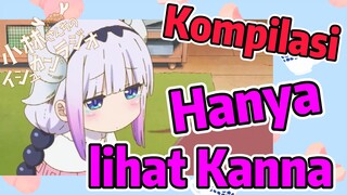 [Miss Kobayashi's Dragon Maid] Kompilasi | Hanya lihat Kanna