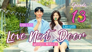 EP 13: LOVE NEXT DOOR Episode 13 English Sub