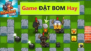 Chơi Thử Bomber Friends! - Game "ĐẶT B.O.M" Hay Nhất!