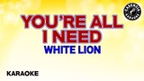You're All I Need (Karaoke) - White Lion