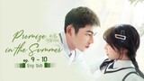 Promise in the Summer Episode 9 - 10 • Eng Sub • 2023