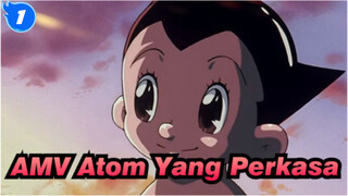 [Atom Yang Perkasa / AMV] Katakan Padaku Kenapa_1