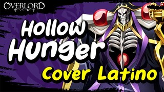 ·HOLLOW HUNGER·「Overlord ~Opening 4~」(TV Size) ⋆Cover Latino⋆