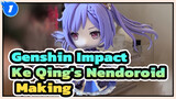[Genshin Impact] Ke Qing's Nendoroid Making_1