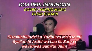 Mixing Music - BISMILLAHILLADZI LAA YADHURRU MA’ASMIHI - Doa Memohon Perlindungan Cover:Farid Buhari