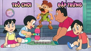 Review Doraemon - Trò Chơi Đập Trứng | #CHIHEOXINH | #1205