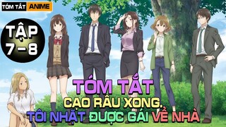 Tóm Tắt TẬP 7+8 KHAO KHÁT | Cạo Râu Xong, Tôi Nhặt Gái Về Nhà - Review Hige Wo Soru | Wibu Anime Tv