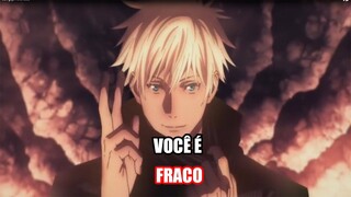 Gojo (Jujutsu Kaisen) EDIT Você é fraco-SanjiSanStatus