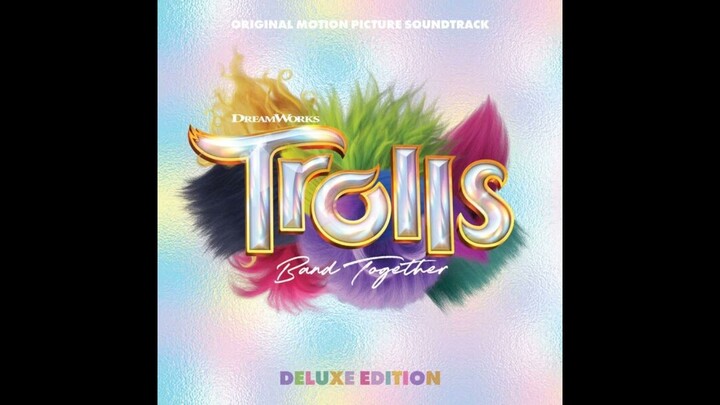Trolls Band Together | DELUXE EDITION | (Original Motion Picture Soundtrack )