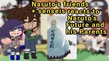 Naruto's friends + senseis reacts to naruto and his parents || â˜†1/?â˜†|| â™¡Â°â€¢Jyugo~chanâ€¢Â°â™¡