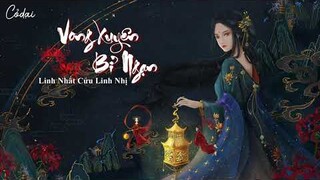 [Vietsub + Pinyin] Vong Xuyên Bỉ Ngạn - Linh Nhất Cửu Linh Nhị / 忘川彼岸 - 零一九零贰