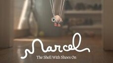 Marcel The Shell with Shoes On(Sabay sabay tayong umiyak)