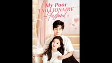 My Poor TRILLIONAIRE Husband eps 55 - 56 Sub Indo