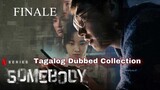 SOMEBODY Episode 8 FINALE Tagalog Dubbed