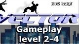 Vector - Gameplay level 2-4