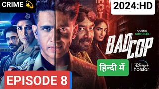 BAD COP EPISODE 8,(2024) हिंदी में, LATEST ACTION THRILLER SERIES HOTSTAR 🔥🔥💀💀🍿🍿🥷🥷🎃🎃💯💯😈