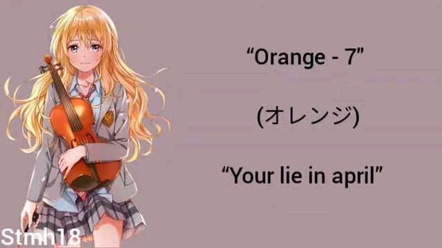 lagu "Orange-7" "YOUR LIE IN APRIL"