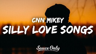 CNN Mikey - silly love songs (Lyrics)