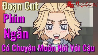 [Tokyo Revengers] Đoạn Cut | Phim Ngắn - Có Chuyện Muốn Nói Với Cậu