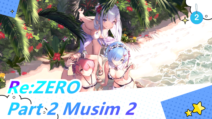 [Re:ZERO] Aku menunggu Part 2 dari Musim 2 Untuk Waktu Yang Lama_2