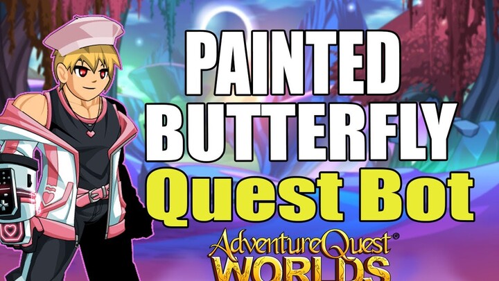 AQW - PAINTED BUTTERFLY Quest Bot feat. New and Updated GRIMLITE v1.3