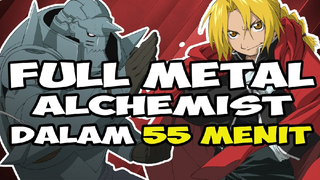 SELURUH CERITA FULL METAL ALCHEMIST BROTHERHOOD DALAM 55 MENIT