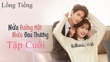 Nửa Là Đường Mật Nửa Là Đau Thương - Tập 36 (Tập Cuối) | Lồng Tiếng