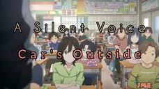 A SILENT VOICE AMV | Car's Outside