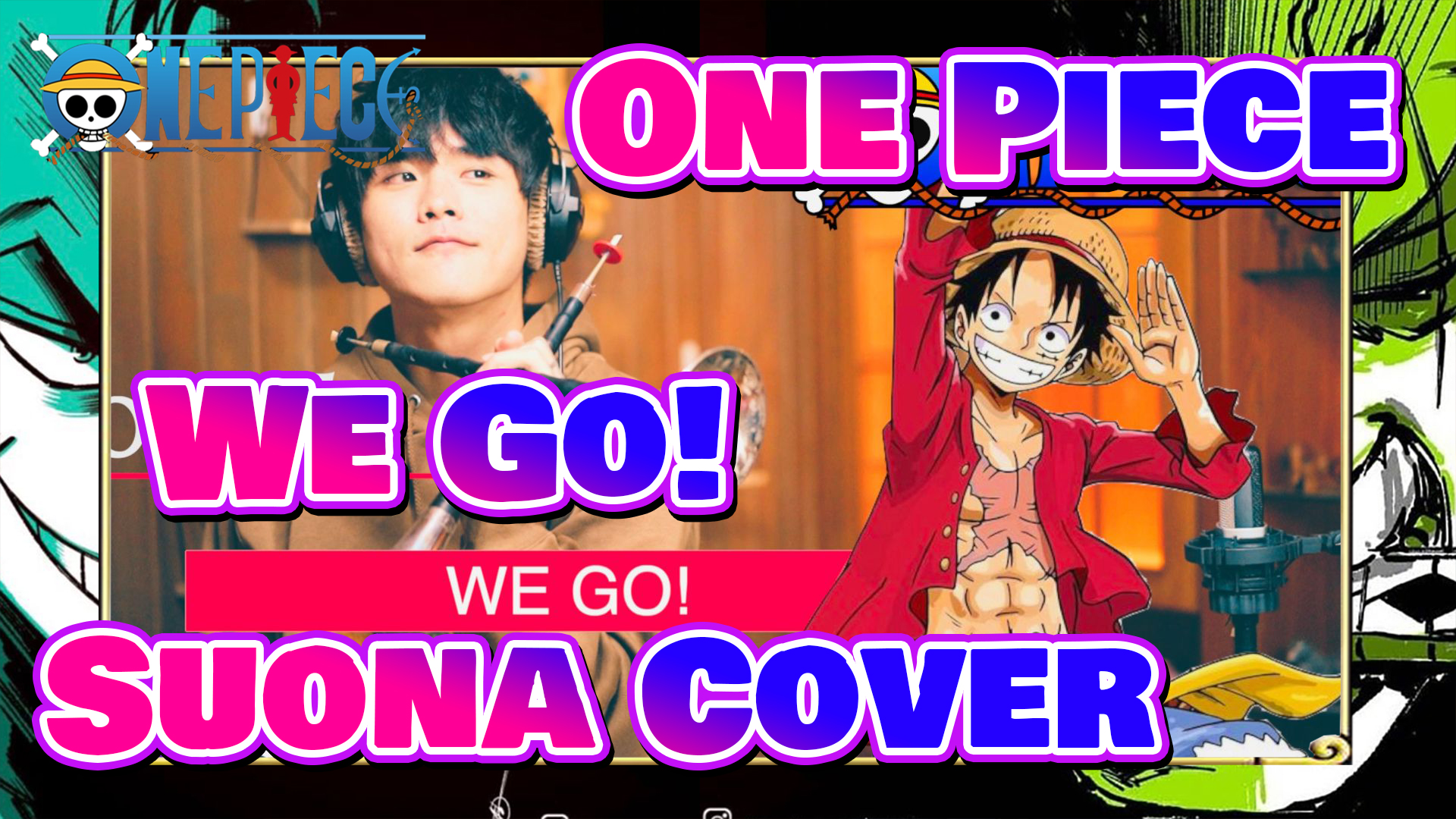 One Piece We Go Suona Cover A Sheng Bilibili