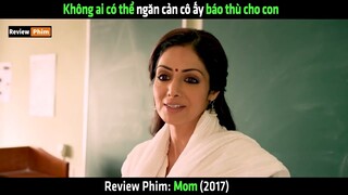 Không ai có thể ngăn cản cô ấy báo thù cho con - tóm tắt phim Mom