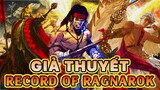 RECORD OF RAGNAROK : GIẢ THUYẾT NHỮNG CẶP ĐẤU NÀY CÓ NÊN XUẤT HIỆN TRONG RECORD OF RAGNAROK?