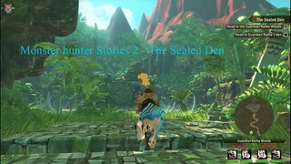 Monster hunter Stories 2 - The Sealed Den